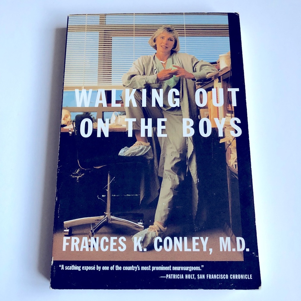 WALKING OUT ON THE BOYS by Dr. Frances Conley NEW Book
